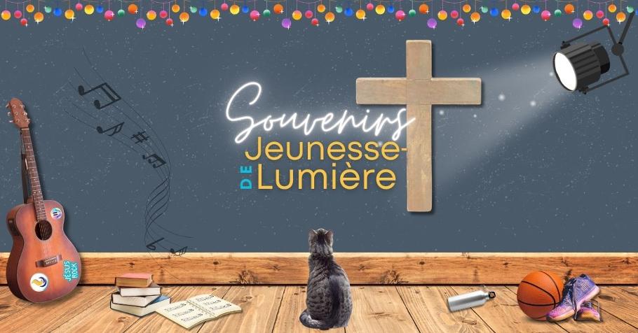 SOUVENIRS DE JEUNESSE-LUMIÈRE